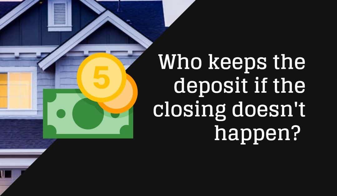 Who Keeps the Earnest Money Deposit if the Closing Doesn’t Happen?
